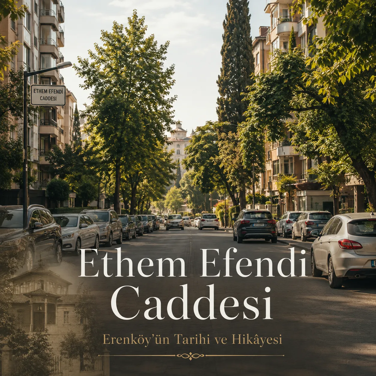 Ethem Efendi Caddesi ismini kimden alır Erenköy tarihi